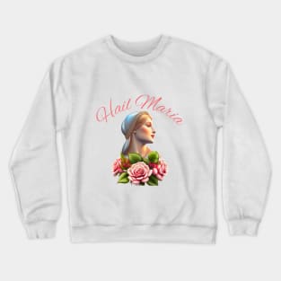 Hail Maria pink Roses Crewneck Sweatshirt